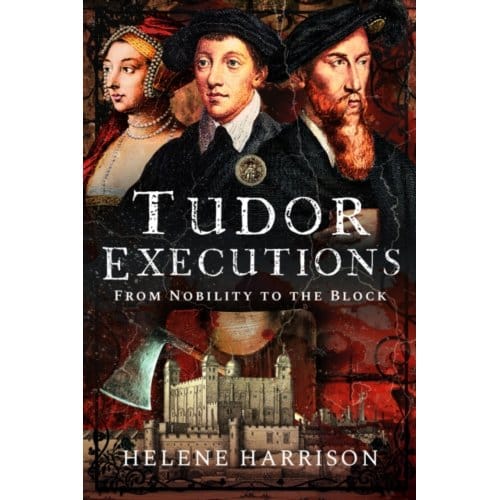 Tudor Executions - Helene Harrison