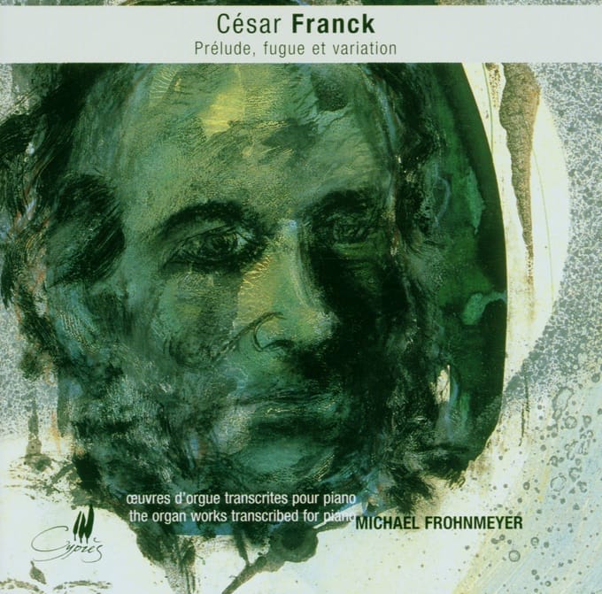 Michael Frohnmeyer - Franck: The Organ Works Transcribed For Piano (CD)