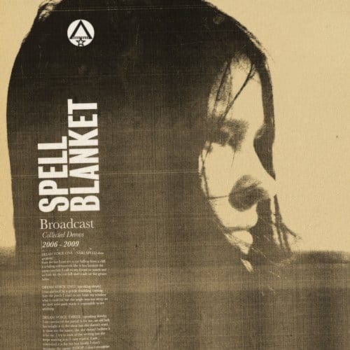 Spell Blanket: Collected Demos 2006 - 2009 - Broadcast