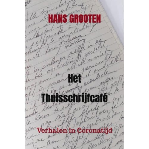 Het Thuisschrijfcafé - Hans Grooten