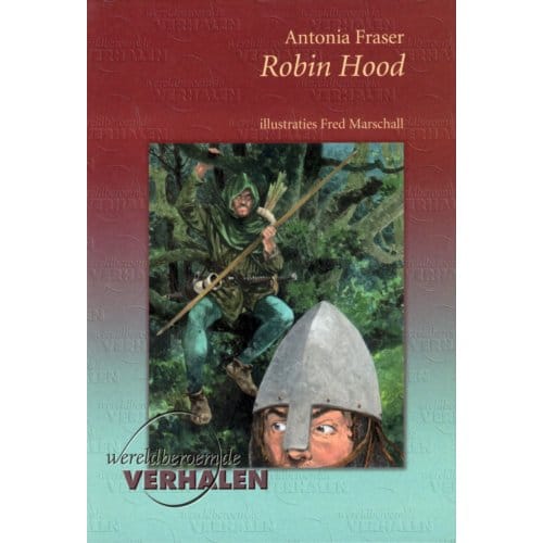 Robin Hood - Wereldberoemde Verhalen - Antonia Fraser