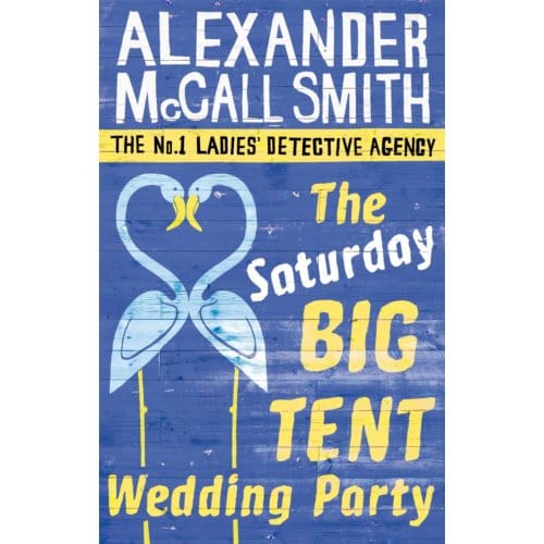 The Saturday Big Tent Wedding Party - Alexander McCall Smith
