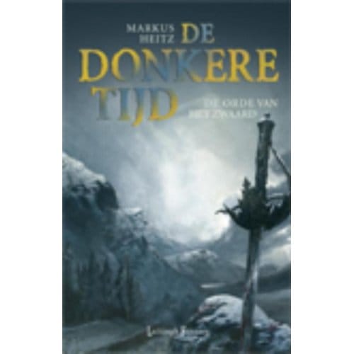 Orde Van Het Zwaard - De Donkere Tijd - Markus Heitz