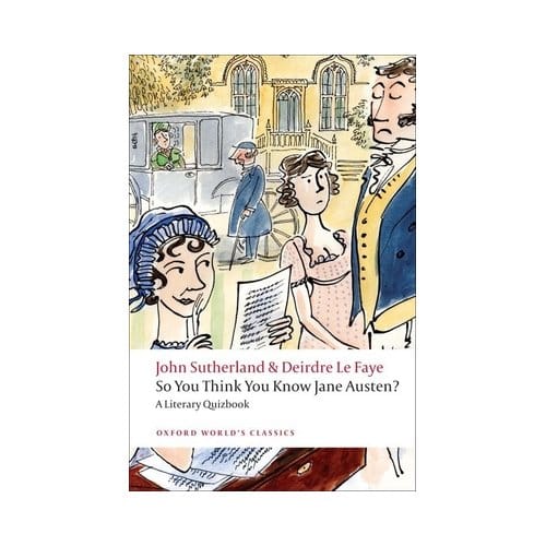 So You Think You Know Jane Austen? - Oxford World's Classics - John (former Lord Northcliffe Pr
