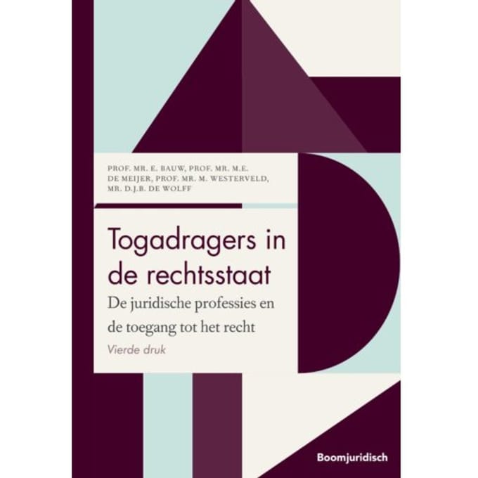 Togadragers In De Rechtsstaat - Boom Masterreeks - E. Bauw