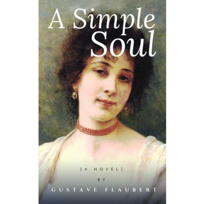 A Simple Soul - Gustave Flaubert