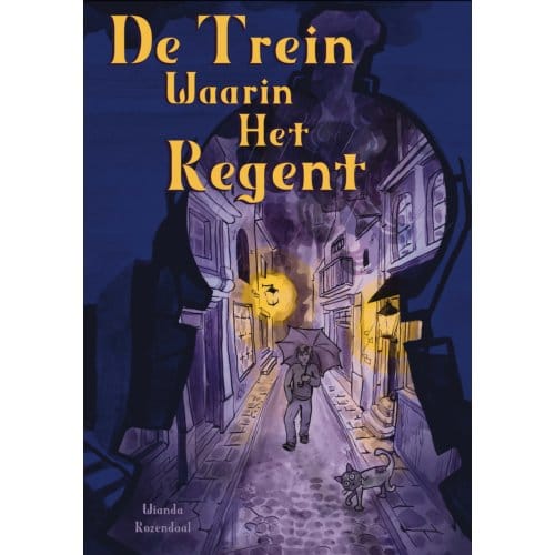 De Trein Waarin Het Regent - Wianda Rozendaal