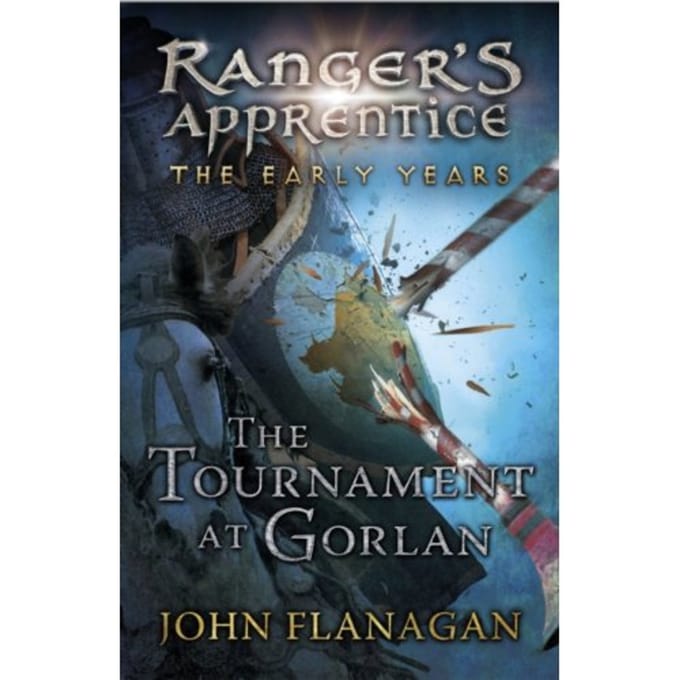The Tournament At Gorlan (Ranger's Apprentice: The Early Years Book 1) - Ranger's Apprentice The - John Flanagan