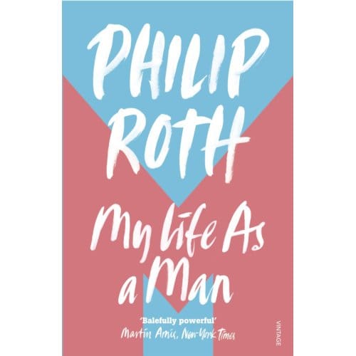 My Life As A Man - Philip Roth