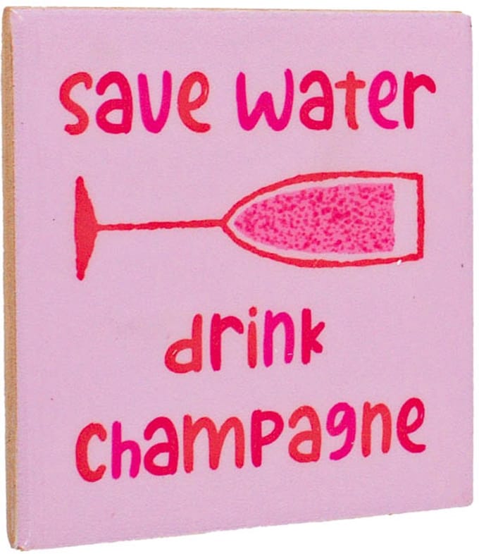 HomeBound by KY | Tegeltje - Save water drink champagne | tegeltje