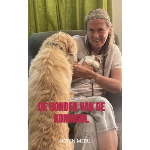 De Honden Van De Koningin. - Norin Meru