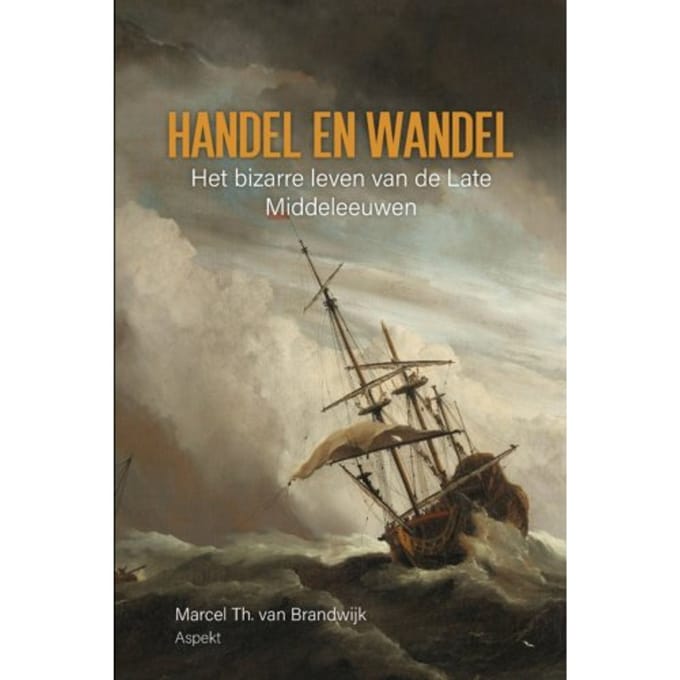 Handel En Wandel - Marcel Th. van Brandwijk