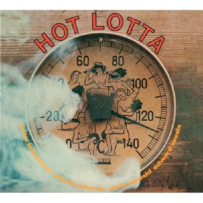 Hot Lotta - Brtzmann/aaltonen/kowald/