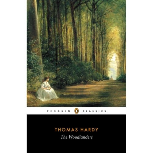 The Woodlanders - Penguin Classics - Thomas Hardy