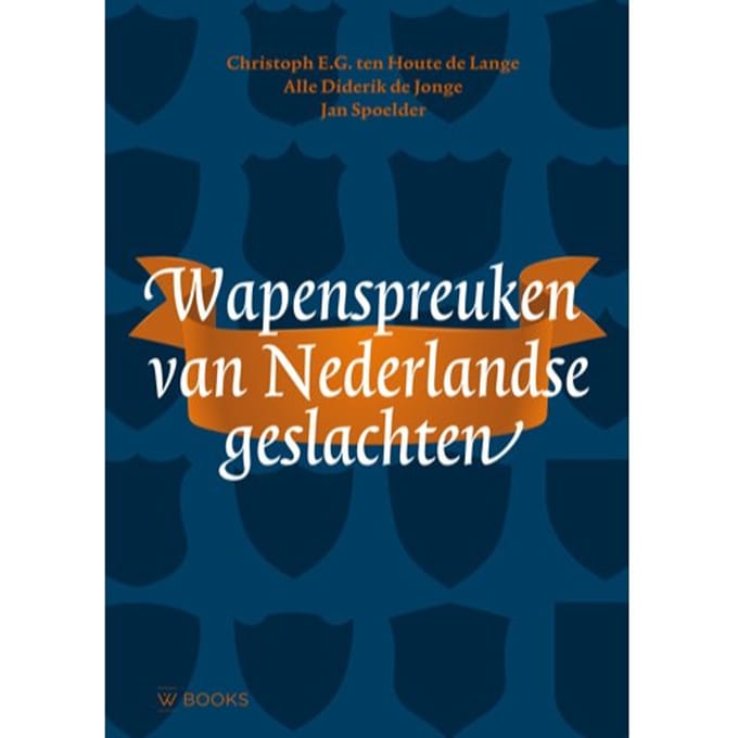 Wapenspreuken Van Nederlandse Geslachten - Christoph E.G. ten Houte de Lang