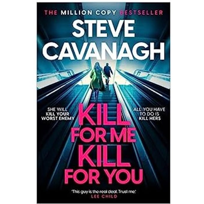Kill For Me Kill For You - Cavanagh, Steve