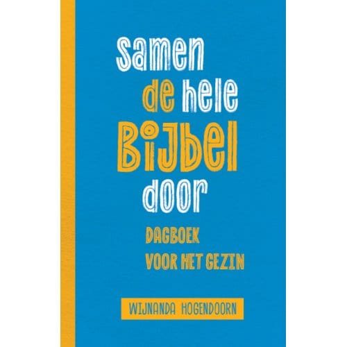 Samen De Hele Bijbel Door - Wijnanda Hogendoorn