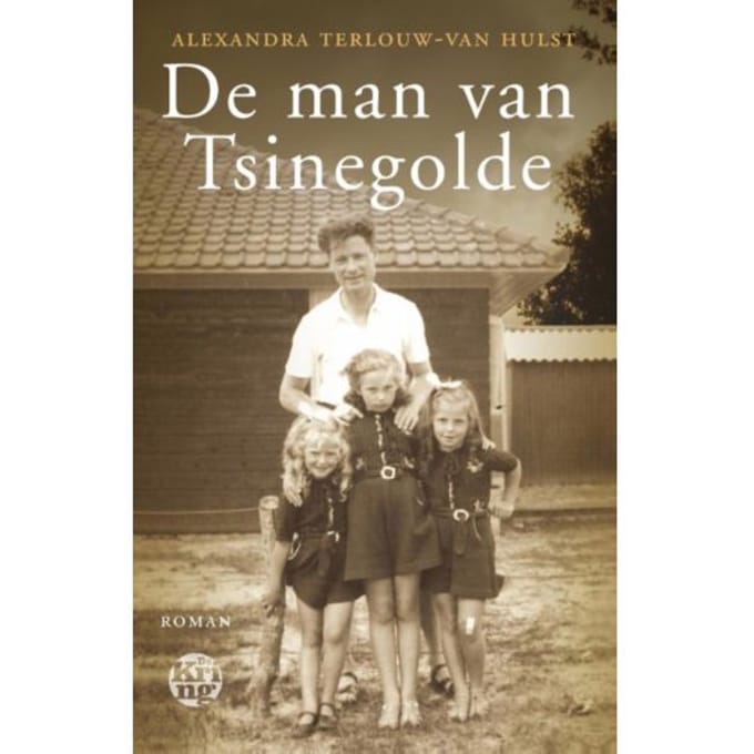 De Man Van Tsinegolde - Alexandra Terlouw-van Hulst