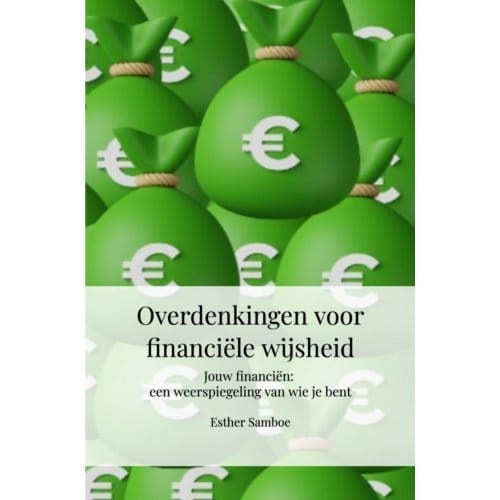 Overdenkingen Voor Financiële Wijsheid - Esther Samboe