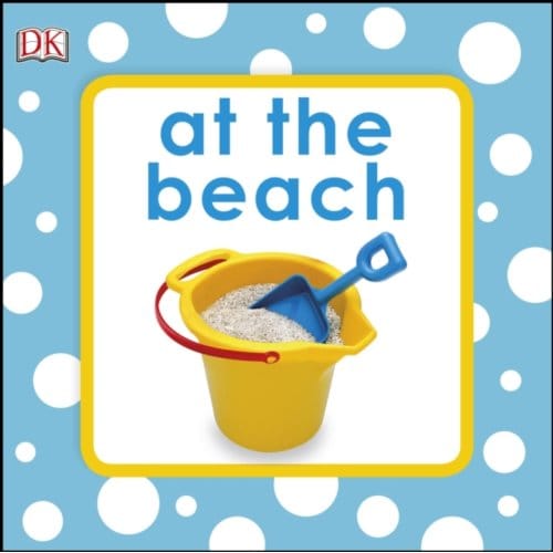 Squeaky Baby Bath Book At The Beach - Squeaky Baby Bath Book - DK