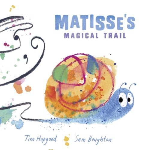 Reception/Primary 1: Matisse's Magical Trail - Tim ( Hopgood