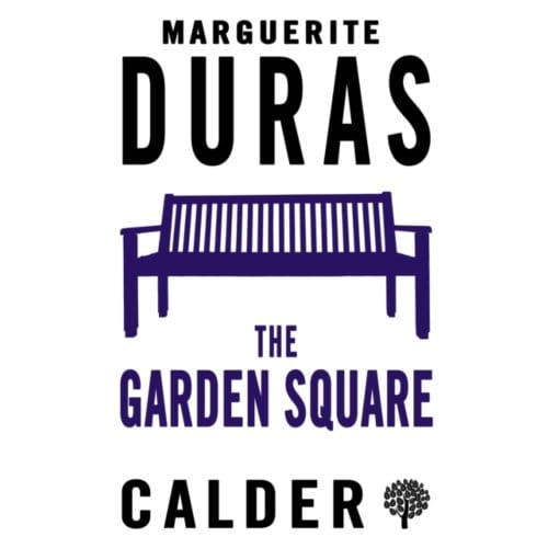 The Garden Square - Marguerite Duras