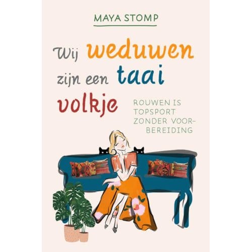 Wij Weduwen Zijn Een Taai Volkje - Maya Stomp