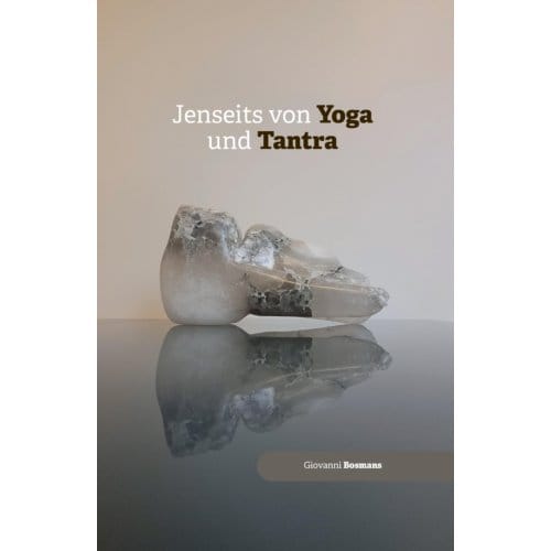 Jenseits Von Yoga Und Tantra - Giovanni Bosmans