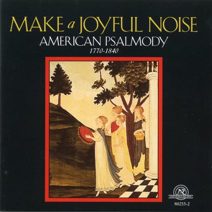 Oregon State University Choir - Make A Joyful Noise - American Psalmody 1770-1840 (CD)