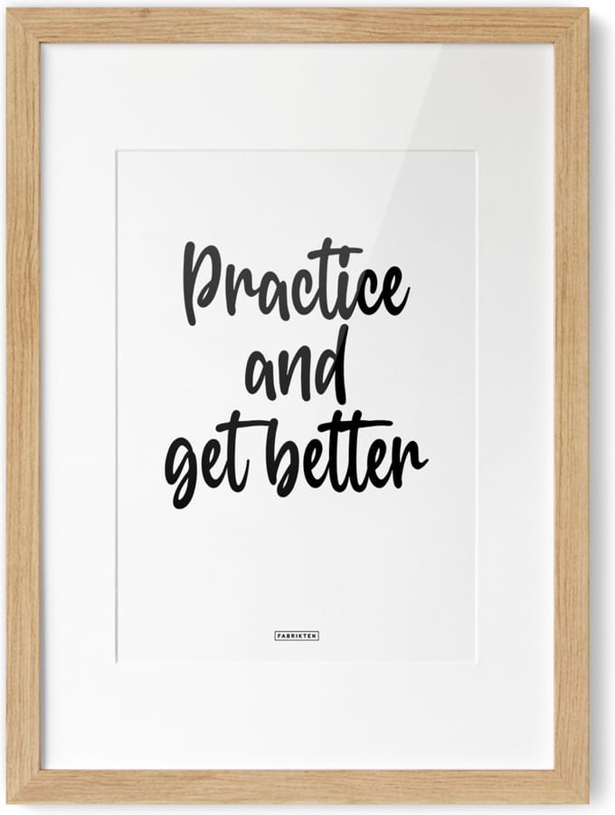 Fabrikten Tekstposter Practice and get better - A4