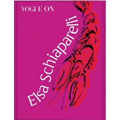 Vogue On: Elsa Schiaparelli - Vogue On Designers - Judith Watt