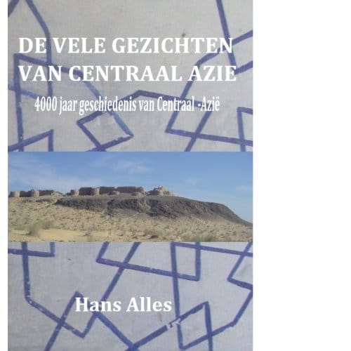 De Vele Gezichten Van Centraal-Azië - Hans Alles
