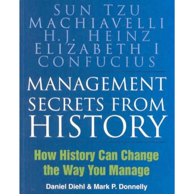 Management Secrets From History - Mark P. Donnelly