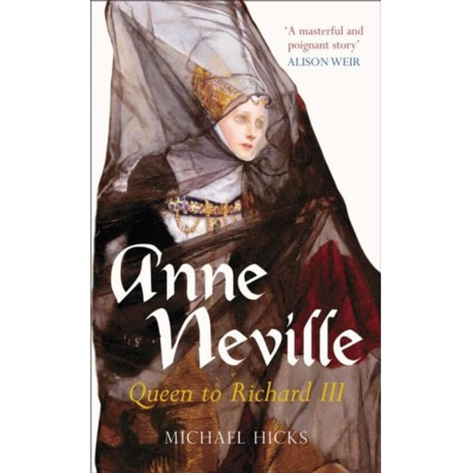 Anne Neville - Michael Hicks