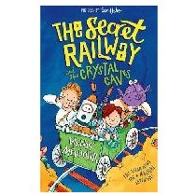 The Secret Railway And The Crystal Caves - Wendy Meddour