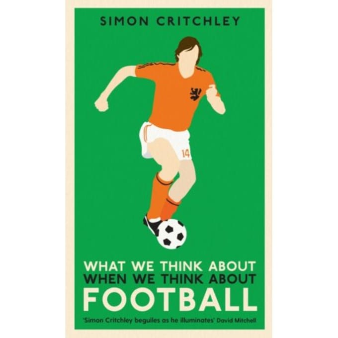 Critchley, S: We Think About Football - Critchley, Simon