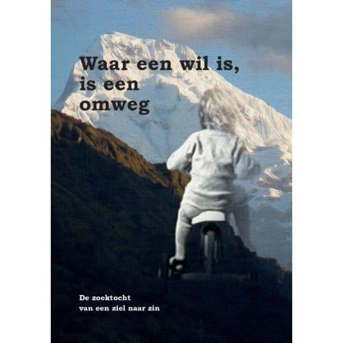Waar Een Wil Is, Is Een Omweg - Wouter Ter Braake
