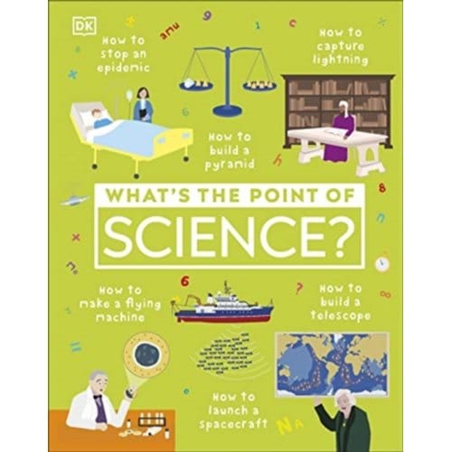What's The Point Of Science? - Dk What's The Point Of? - DK