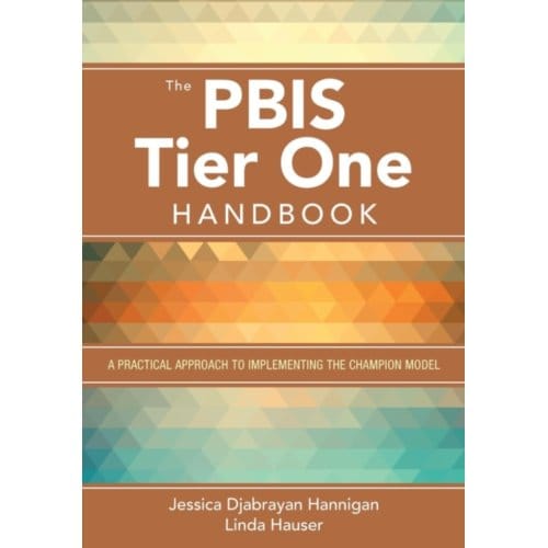 The Pbis Tier One Handbook: A Practical Approach To Implementing The Champion Model - Hannigan