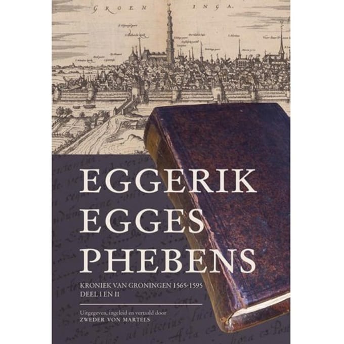 Kroniek Van Groningen (1565-1595) - Eggerik Egges Phebens