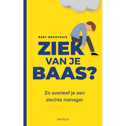Ziek Van Je Baas? - Bart Groothuis