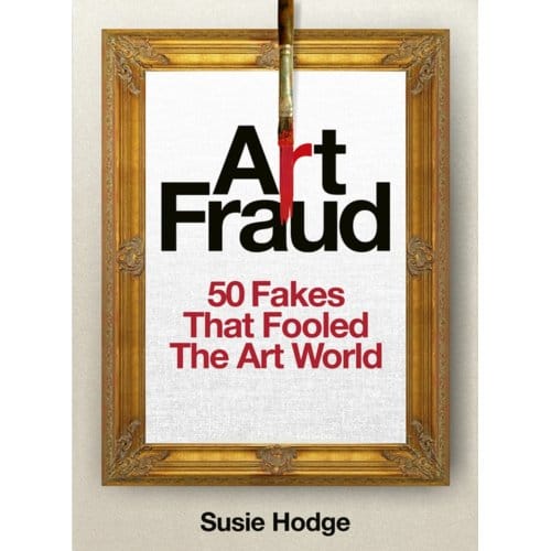 Art Fraud - Susie Hodge