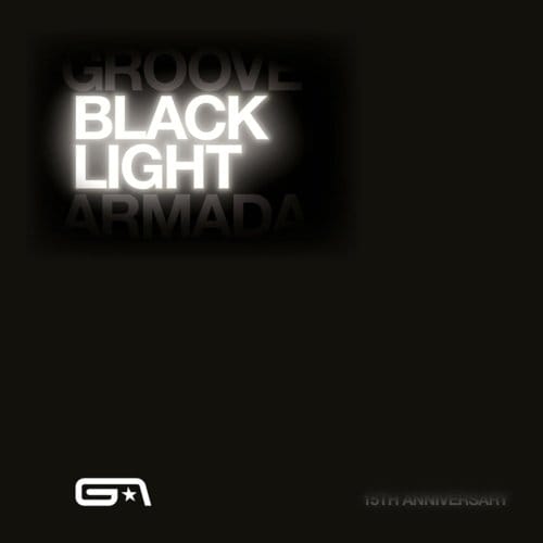 Black Light (15th Anniversary) - Groove Armada