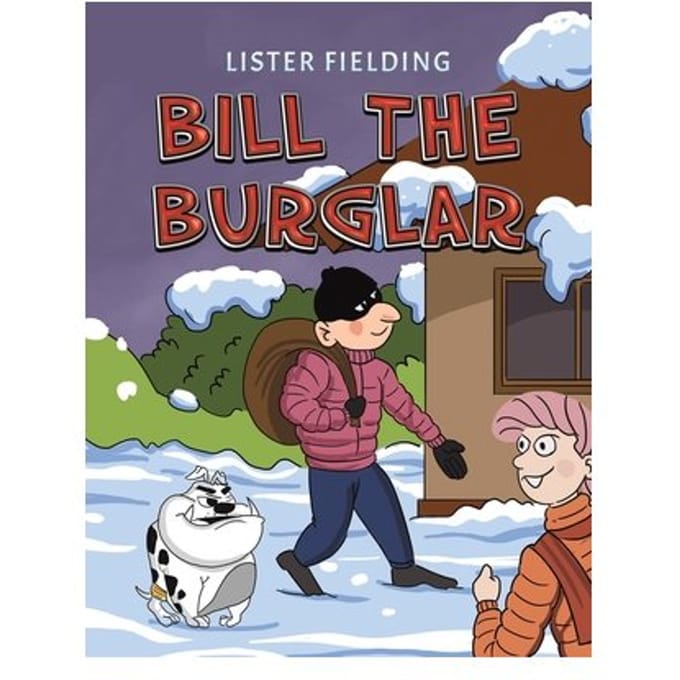 Bill The Burglar - Lister Fielding