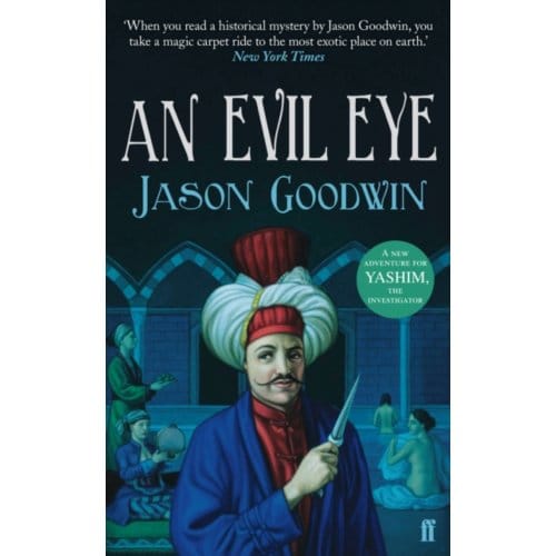An Evil Eye - Yashim The Ottoman Detective - Jason Goodwin