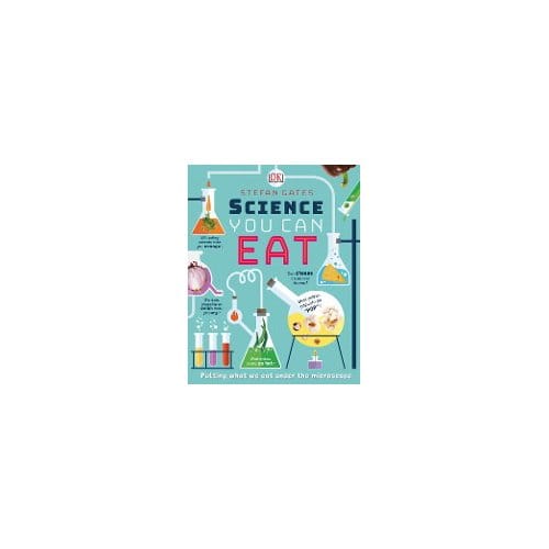 Science You Can Eat - Stefan Gates
