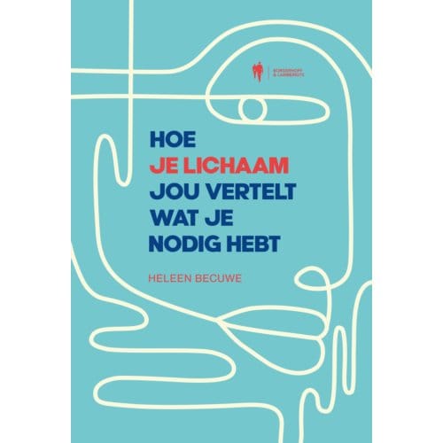 Hoe Je Lichaam Jou Vertelt Wat Je Nodig Hebt - Heleen Becuwe