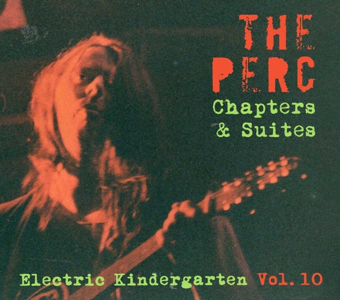 The Perc - Chapter & Suites: The Electric Kindergarten Vol.10 (CD)