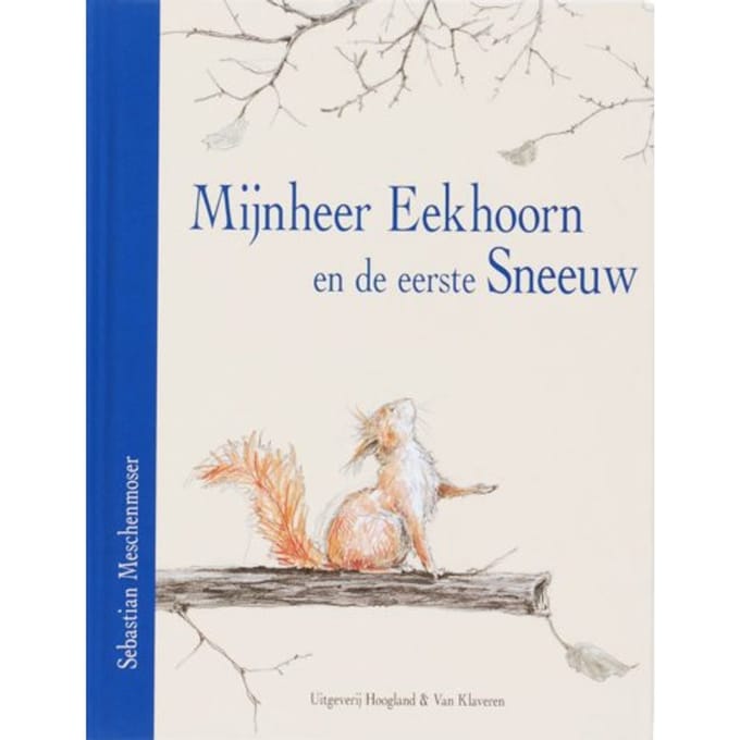 Mijnheer Eekhoorn En De Eerste Sneeuw - S. Meschenmoser