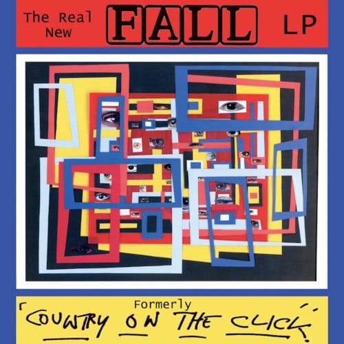 The Real New Fall Lp / Formerly Country On The Click - The Fall